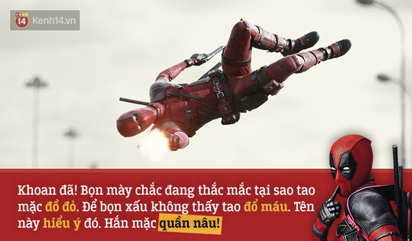 Những câu nói bất hủ trong bựa phẩm Deadpool - Ảnh 14.