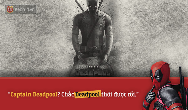 Những câu nói bất hủ trong bựa phẩm Deadpool - Ảnh 8.