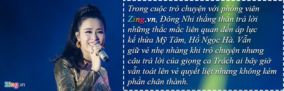Dong Nhi: 'Toi khong nuoi tham vong thay the My Tam, Ha Ho' hinh anh 2