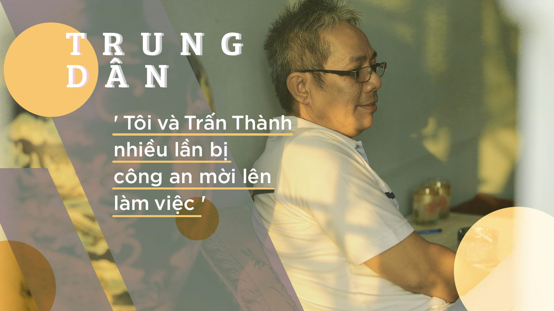 Trung Dan: 'Toi va Tran Thanh nhieu lan bi cong an moi len lam viec' hinh anh 1