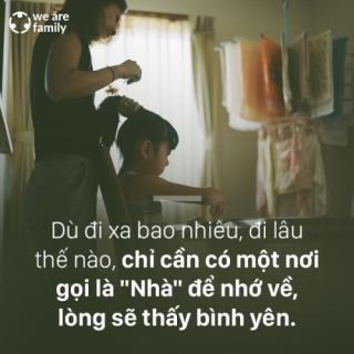 Chỉ cần có nơi gọi là  Nhà  để nhớ về, lòng lúc nào cũng bình yên...