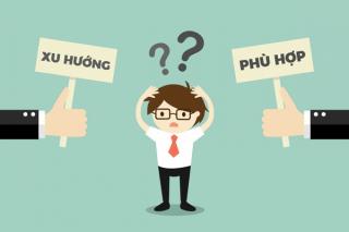 Làm thế nào để tránh lựa chọn nghề nghiệp theo trào lưu?