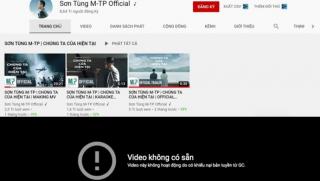 Kênh youtube Sơn Tùng M-TP bị bay mất dạng MV 'Chúng Ta Của Hiện Tại'