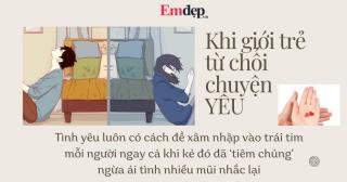 Khi giới trẻ sợ yêu: Tình yêu luôn có cách để ‘xâm nhập’ vào trái tim, ngay cả khi kẻ đó đã ‘tiêm chủng’ ngừa ái tình nhiều mũi