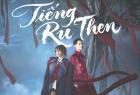 Tiếng ru Then: Khi âm nhạc dân gian bước vào không gian điện ảnh liêu trai